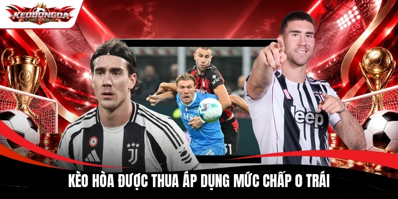 Kèo hòa được thua lựa chọn đội có lợi thế sân nhà