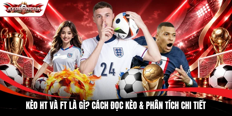 Kèo HT và FT